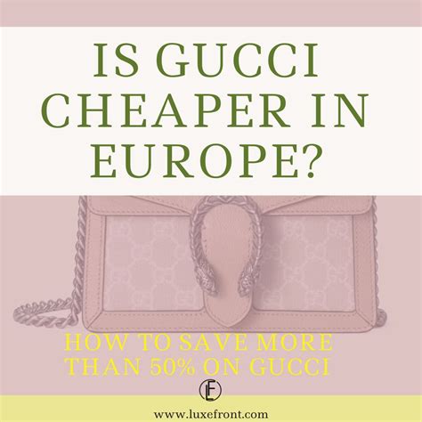 is gucci cheaper in italy 2017|gucci in italy price.